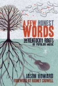 Enlarge image Cover: A Few Honest Words - The University Press of Kentucky