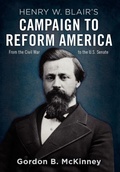 Cover: Henry W. Blair's Campaign to Reform America - The University Press of Kentucky