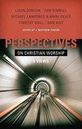 Cover: Perspectives On Christian Worship - Broadman & Holman Publishers