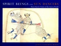 Cover: Spirit Beings and Sun Dancers: Black Hawk's Vision of the Lakota World - Persea Books