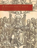 Cover: Heavenly Craft: The Woodcut in Early Printed Books - George Braziller  Inc