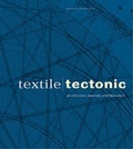 Cover: Textile/Tectonic - George Braziller