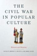 Cover: The Civil War in Popular Culture - The University Press of Kentucky