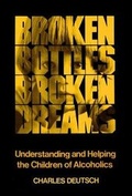 Cover: Broken Bottles, Broken Dreams - Teachers' College Press