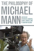 Cover: The Philosophy of Michael Mann - The University Press of Kentucky