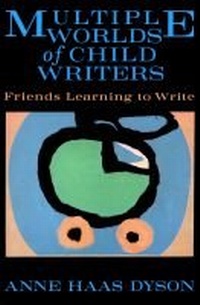 Enlarge image Cover: The Multiple Worlds of Child Writers - Teachers' College Press