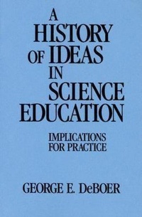Enlarge image Cover: A History of Ideas in Science Education - Teachers' College Press