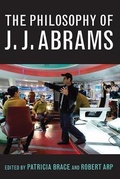 Cover: The Philosophy of J.J. Abrams - The University Press of Kentucky