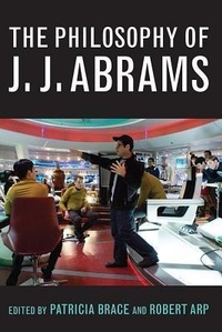 Abbildung von: The Philosophy of J.J. Abrams - The University Press of Kentucky