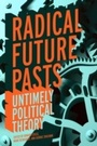 Cover: Radical Future Pasts - The University Press of Kentucky