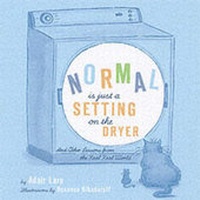 Enlarge image Cover: Normal is Only a Setting on the Dryer - Chronicle Books