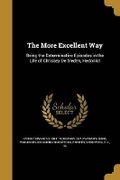 Cover: The More Excellent Way - Wentworth Press