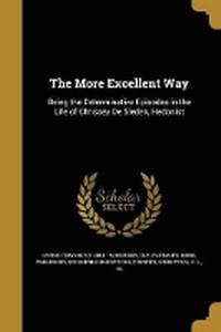 Enlarge image Cover: The More Excellent Way - Wentworth Press