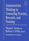 Cover: Constructivist Thinking in Counseling Practice, Research, and Training - Teachers' College Press