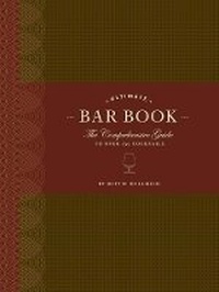 Enlarge image Cover: The Ultimate Bar Book: The Comprehensive Guide to Over 1,000 Cocktails - Chronicle Books