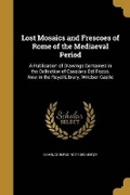 Cover: Lost Mosaics and Frescoes of Rome of the Mediaeval Period - Wentworth Press