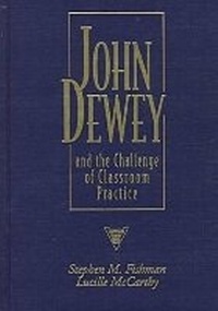 Enlarge image Cover: John Dewey and the Challenge of Classroom Practice - Teachers' College Press