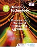 Cover: AQA GCSE (9-1) Design and Technology: Electrical and Mechanical Systems and Components - Hodder Education
