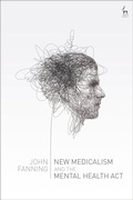 Cover: New Medicalism and the Mental Health Act - Hart Publishing