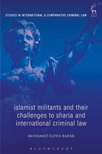 Abbildung von: Islamist Militants and their Challenges to Sharia and International Criminal Law - Hart Publishing