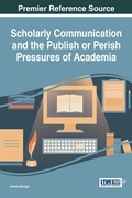 Cover: Scholarly Communication and the Publish or Perish Pressures of Academia - Information Science Reference