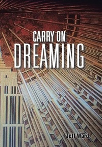 Enlarge image Cover: Carry On Dreaming - AUTHORHOUSE