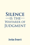 Cover: Silence is the Wayfarer of Judgment - AUTHORHOUSE
