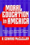 Cover: Moral Education in America - Teachers' College Press