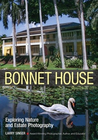 Abbildung von: Bonnet House: Thirty-five Acres Of Art: Create Great Nature By Maximizing The Artistic Potential Of A Single Location - Amherst Media