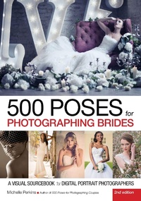 Abbildung von: 500 Poses For Photographing Brides: A Visual Sourcebook For Portrait Photographers - Amherst Media