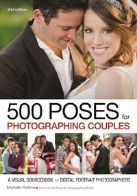 Abbildung von: 500 Poses For Photographing Couples: A Visual Sourcebook For Digital Portrait - Amherst Media