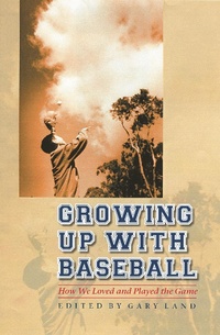 Enlarge image Cover: Growing Up with Baseball - University of Nebraska Press