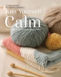Cover: Knit Yourself Calm - Search Press Ltd