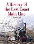Cover: A History of the East Coast Main Line - The Crowood Press Ltd