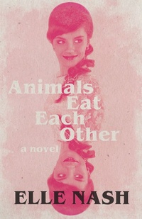 Enlarge image Cover: Animals Eat Each Other - Dzanc Books