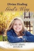 Cover: Divine Healing, God's Way (Paper) - Armonia Publishing