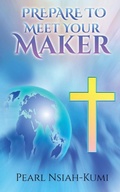 Cover: Prepare to Meet Your Maker - Pearly Gates Publishing LLC