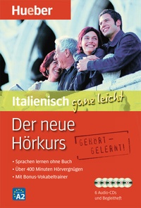 Abbildung von: Der neue Hörkurs Italienisch ganz leicht - Hueber Verlag
