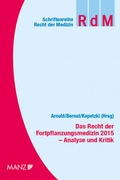 Cover: Das Recht der Fortpflanzungsmedizin 2015 Analyse und Kritik - Manz
