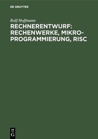 Abbildung von: Rechnerentwurf: Rechenwerke, Mikroprogrammierung, RISC - De Gruyter Oldenbourg