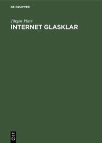 Abbildung von: Internet glasklar - De Gruyter Oldenbourg