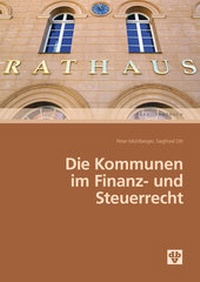 Abbildung von: Die Kommunen im Finanz- und Steuerrecht - dbv-Verlag (Österreich)