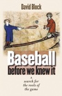 Cover: Baseball Before We Knew It - Bison Books