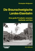 Cover: Die Braunschweigische Landes-Eisenbahn - EK-Verlag ein Imprint von EK-Medien GmbH