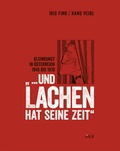 Cover: "... und Lachen hat seine Zeit" - &Ouml;sterreichisches Kabarettarchiv