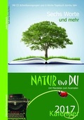 Cover: Sechs Worte und mehr ... Natur und Du Kalender 2017 - Ebbe & Flut Textwerkstatt Monika Zachhuber