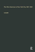 Cover: The Afro-American in New York City, l827-l860 - Routledge