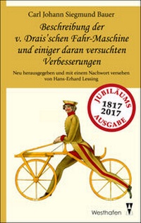 Enlarge image Cover: Beschreibung der v. Drais'schen Fahr-Maschine und einiger daran versuchten Verbesserungen - Westhafen Verlag
