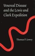 Cover: Venereal Disease and the Lewis and Clark Expedition - University of Nebraska Press