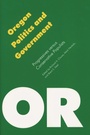 Cover: Oregon Politics and Government - University of Nebraska Press